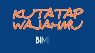 Download lagu BIMBO - KUTATAP WAJAHMU - lirik mp3