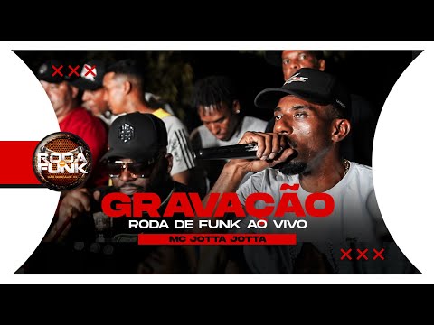 Mc Jotta Jotta - Ao Vivo na Roda de Funk