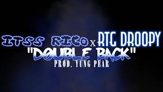 Itss Rico - “Double Back” (feat. RTG Droopy) (Official Music Video)