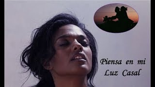 &quot;Piensa en mi&quot;    Luz  Casal