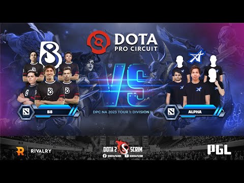B8 vs ALPHA - DPC NA 2023 Tour 1: Division I - Game Highlights - BO3