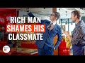 Rich Man Shames His Classmate DramatizeMe