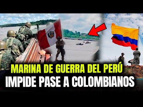 PERU VS COLOMBIA: ARMY AND NAVY PREVENT COLOMBIANS FROM ENTERING SANTA ROSA