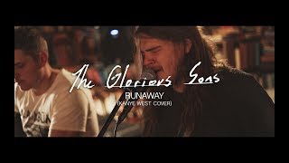The Glorious Sons - Runaway (Kanye West Cover - Fiction Studios Sessions)