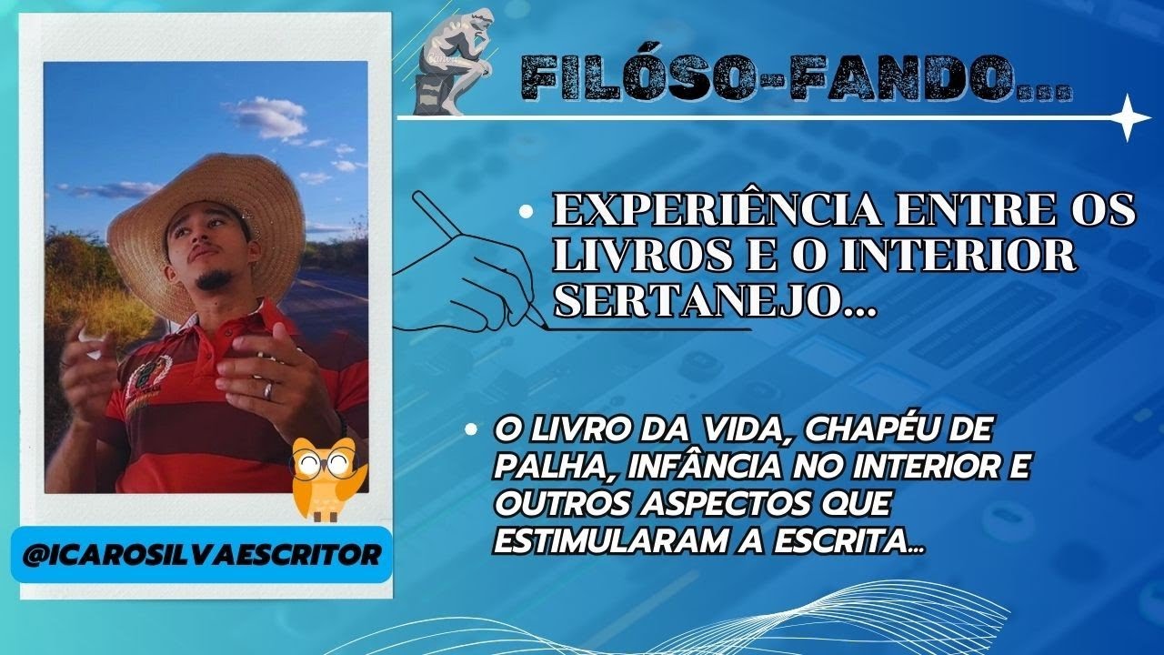 Filosofo-Ando: Experiência entre os Livros e o Interior Sertanejo - Icaro Silva. Parte 02