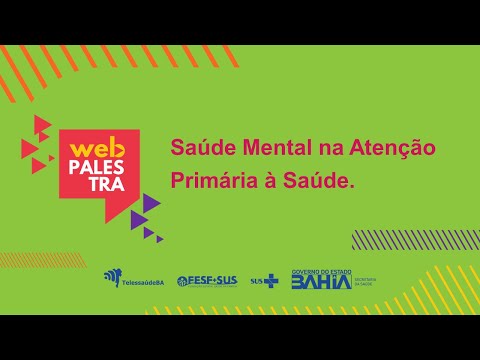 Webpalestra – Saúde Mental na Atenção Primária à Saúde.