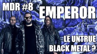 MDR #8 | Le Black Metal | La Seconde Vague | Emperor