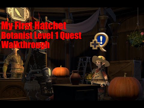 Final Fantasy 14 - Botanist Level 1 Quest - My First Hatchet - Walkthrough