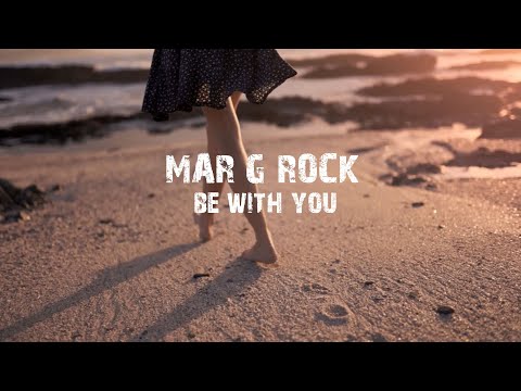 Mar G Rock - Be With You