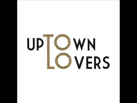 Uptown Lovers - Love song