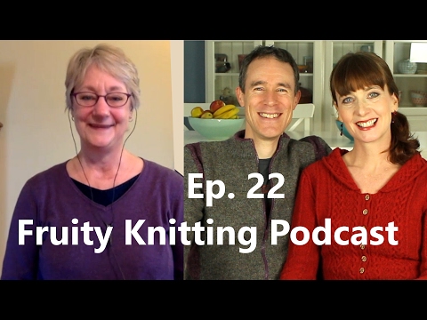 Ann Budd, and a little Waist Shaping - Ep. 22 - Fruity Knitting