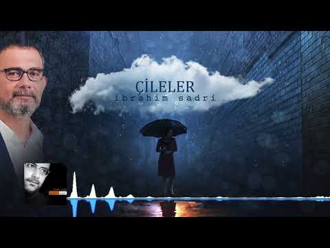 İbrahim Sadri - Çileler