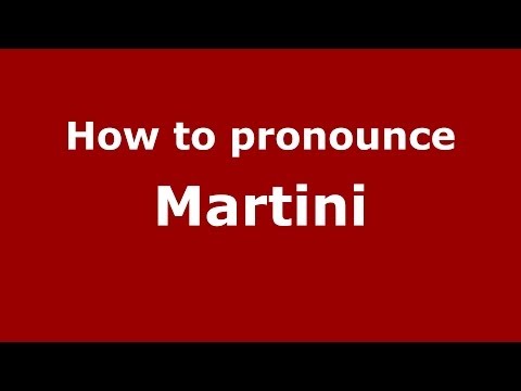 How to pronounce Martini