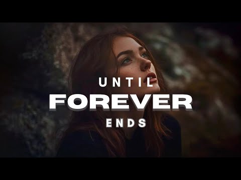 Trending Music - Beautiful New Song | Until Forever Ends