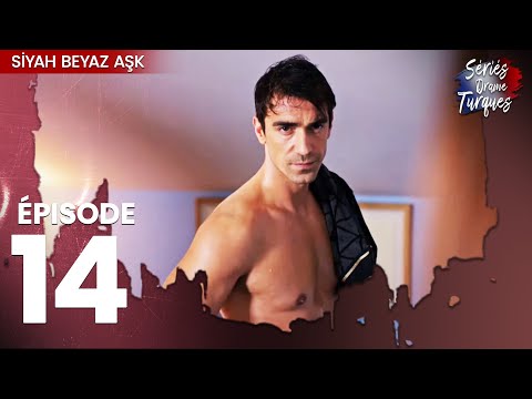 Siyah Beyaz Aşk - Épisode 14