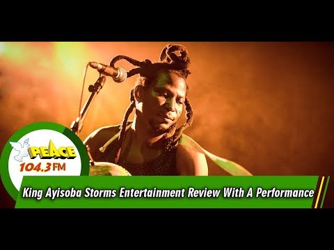 King Ayisoba Storms Entertainment Review With A Performance