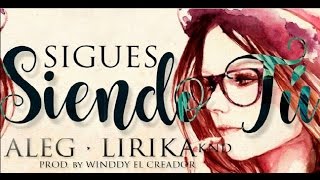 AleG Ft. Lirika KND - Sigues Siendo Tu 💘