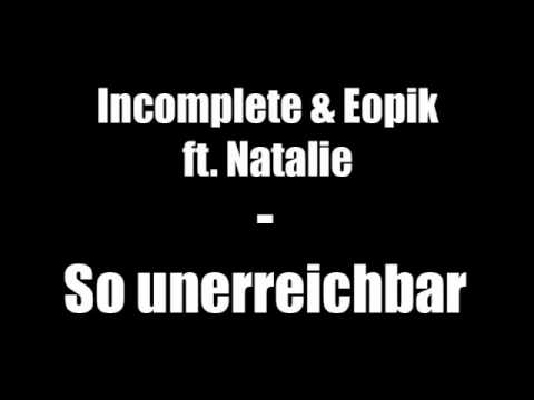 Incomplete & Eopik ft. Natalie - So unerreichbar