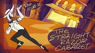 &quot;The Straight Razor Cabaret&quot; ANIMATIC