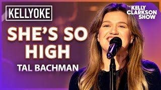 &#39;She&#39;s So High&#39; By Tal Bachman | Kelly Clarkson Kellyoke Cover