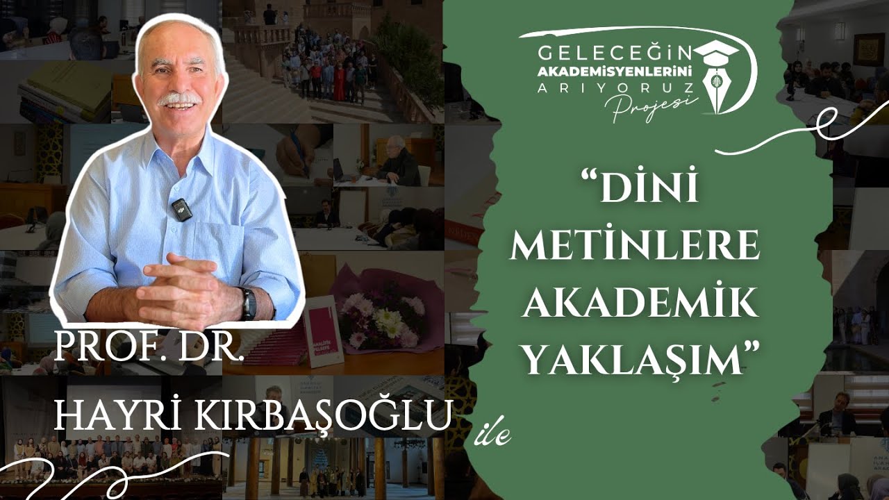 Dini Metinlere Akademik Yaklaşım | Prof. Dr. M. Hayri KIRBAŞOĞLU