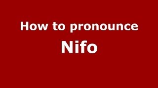 How to pronounce Nifo