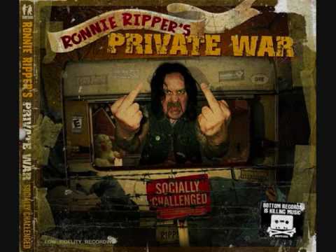 Ronnie Rippers Private War-Everybody Just Fuck Off
