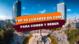 Top 10 para comer en CDMX