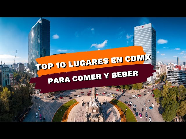 Top 10 para comer en CDMX