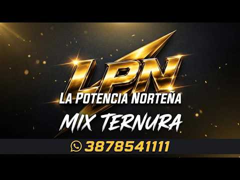 LA POTENCIA NORTEÑA ORAN SALTA - MIX TERNURA 