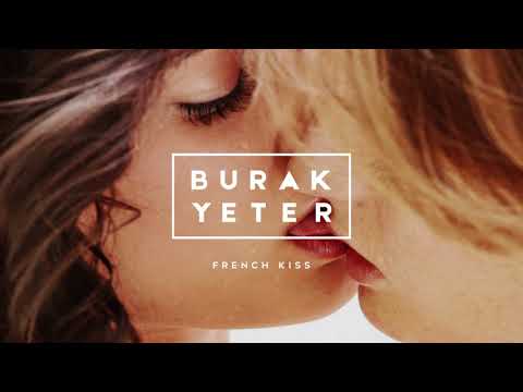 Burak Yeter - French Kiss