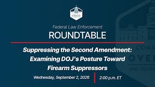 Suppressing the Second Amendment: Examining DOJ's Posture Toward Firearm Suppressors