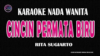 Download lagu CINCIN PERMATA BIRU - Karaoke Nada Wanita || RITA SUGIARTO mp3