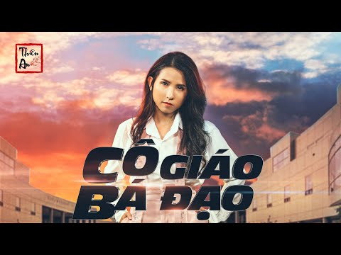 CÔ GIÁO BÁ ĐẠO | Badass Teacher | Official MV 4K | Thiên An