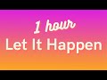 Tame Impala Let It Happen 1 HOUR