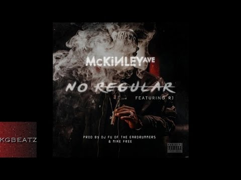 McKinley Ave ft. RJ - No Regular [Prod. By DJ FU, Mike Free] [New 2016]