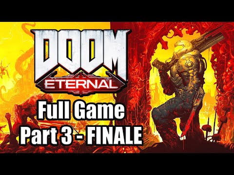 DOOM ETERNAL (2020) Gameplay Playthrough Full Game Part 3 - FINALE [PS4 Pro]