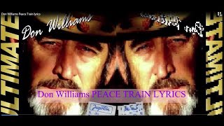 Don Williams Peace Train lyrics