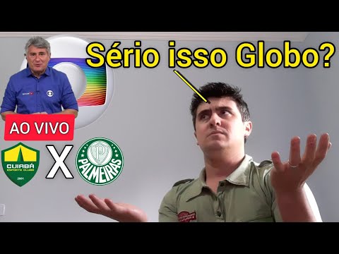 GLOBO DENOVO? VEJA ESSA SOBRE O JOGO DE CUIABÁ E PALMEIRAS