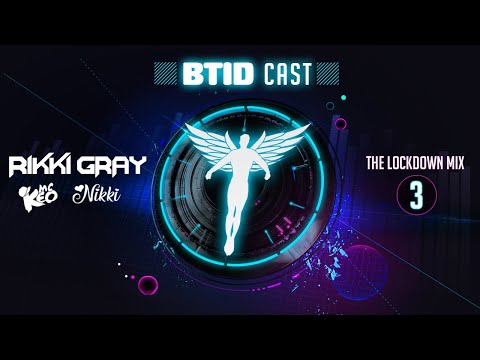 BTID Cast 3 -  Rikki Gray  (The Lockdown mix)