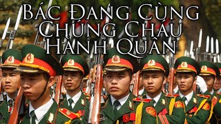 Vietnamese March: Bác Đang Cùng Chúng Cháu Hành Quân - Uncle is Marching with Us (Instrumental)