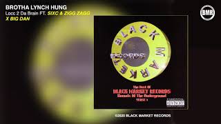 Brotha Lynch Hung ft Sixc &amp;Zigg Zagg X Big Dan - Locc 2 Da Brain (Official Audio)