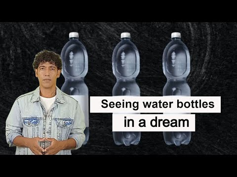 seeing water bottles in a dream meaning