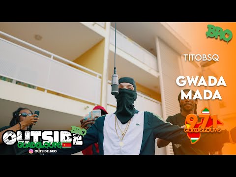 TitoBSQ - Gwada Mada | Outside Bro [Guadeloupe]🇸🇷