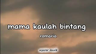 Download lagu Romaria- (mama kaulah bintang) video full Lirik mp3