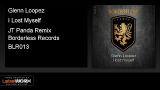 Glenn Loopez - I Lost Myself (JT Panda Remix)