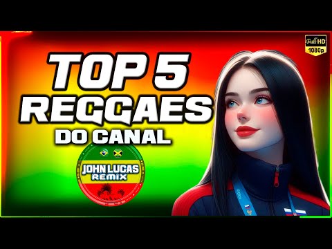 TOP 5 REGGAES DO CANAL - REGGAE LINDO 2025 - Reggae Do Maranhão - Reggae Internacional- Reggae Roots