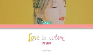 TAEYEON (태연) - LOVE IN COLOR (수채화) [HAN/ROM/ENG]
