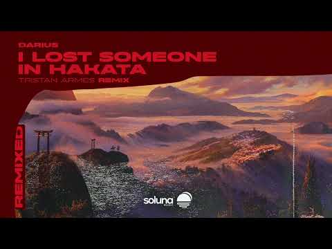 Darius - I Lost Someone in Hakata (Tristan Armes Remix) [Soluna Music]