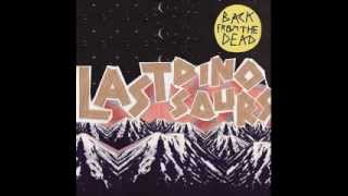 Last Dinosaurs - School Is So Easy